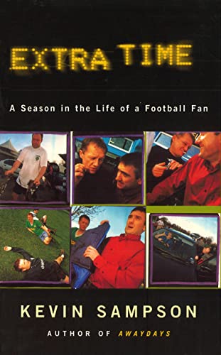 9780224052894: Extra Time: A Season in the Life of a Football Fan