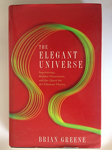 9780224052993: The Elegant Universe: Superstrings, Hidden Dimensions and the Quest for the Ultimate Theory