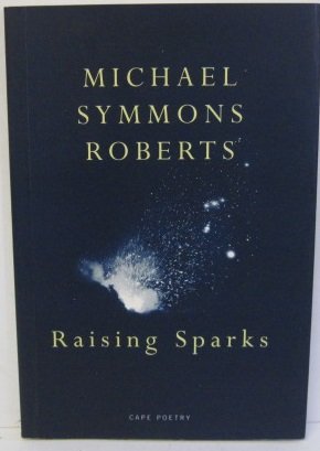Stock image for Raising Sparks (Cape Poetry) for sale by Goldstone Books