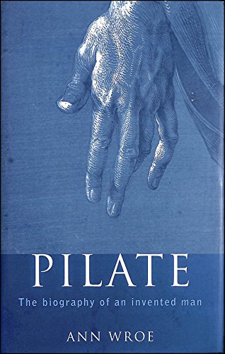 Beispielbild fr Pilate: The Biography of an Invented Man zum Verkauf von Long Island Book Company