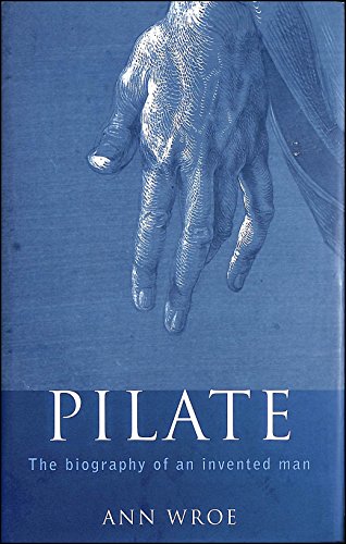 9780224059428: Pilate: The Biography of an Invented Man