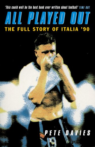 Beispielbild fr All Played Out: Full Story of Italia '90 zum Verkauf von WorldofBooks