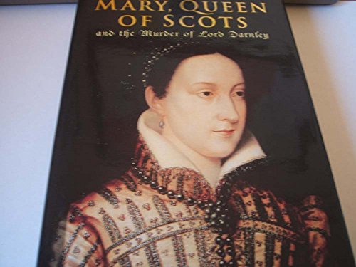9780224060233: Mary Queen Of Scots: And The Murder Of Lord Darnley