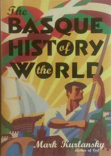 The Basque History of the World (9780224060554) by Mark Kurlansky