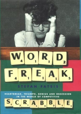 Imagen de archivo de Word Freak: A Journey into the Eccentric World of the Most Obsessive Board Game Ever Invented (A FIRST PRINTING) a la venta por S.Carter