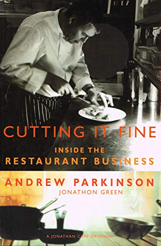 Imagen de archivo de Cutting it Fine: Inside the Restaurant Business a la venta por Lion Books PBFA