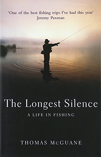 Stock image for The Longest Silence: A Life In Fishing for sale by Cocksparrow Books