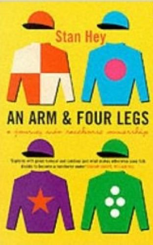 Stock image for An Arm and Four Legs: A Journey into Racehorse Ownership for sale by Bahamut Media