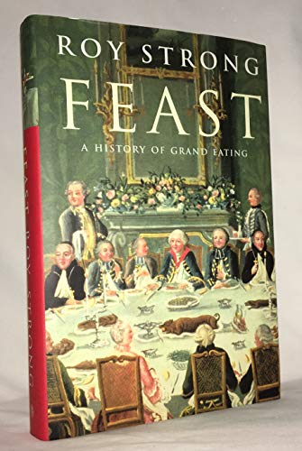 Beispielbild fr Feast: A History of Grand Eating zum Verkauf von ThriftBooks-Dallas