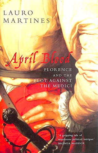 Imagen de archivo de April Blood: Florence and the Plot Against the Medici a la venta por AwesomeBooks