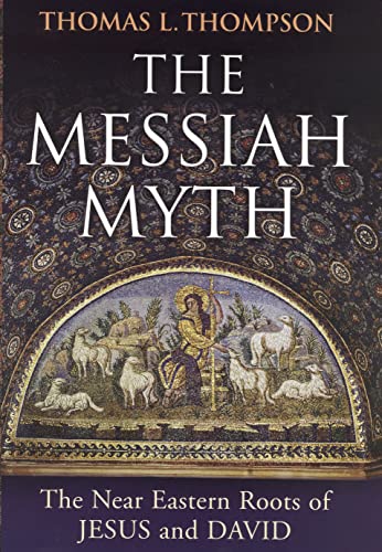 Beispielbild fr The Messiah Myth. The Near Eastern Roots of Jesus and David. zum Verkauf von Antiquariat Herold