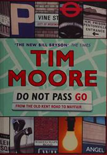 Do Not Pass Go: From the Old Kent Road to Mayfair (9780224062633) by Tim Moore