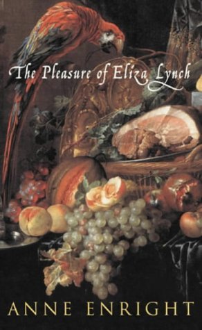 9780224062695: The Pleasure of Eliza Lynch