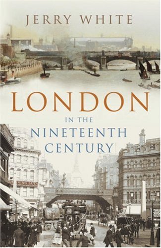 9780224062725: London In The Nineteenth Century