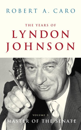 Beispielbild fr The Years Of Lyndon Johnson Vol 3: Master of the Senate zum Verkauf von WorldofBooks