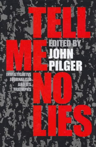 9780224062886: Tell Me No Lies: Investigative Journalism and Its Triumphs