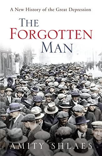 9780224063128: The Forgotten Man: A New History of the Great Depression