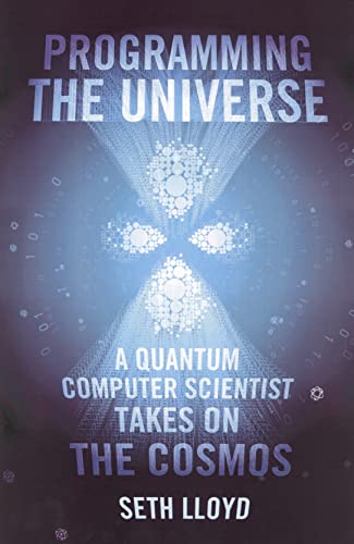 Stock image for Programming The Universe: A Quantum Computer Scientist Takes on the Cosmos for sale by WorldofBooks