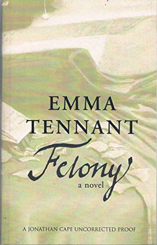 9780224069533: Felony, A Novel