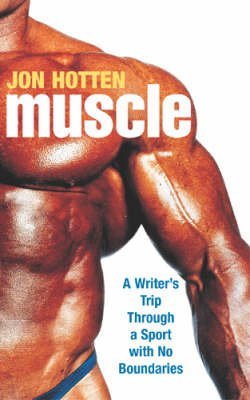 Stock image for Muscle:A Writer's Trip Through a Sport with No Boundaries for sale by WorldofBooks