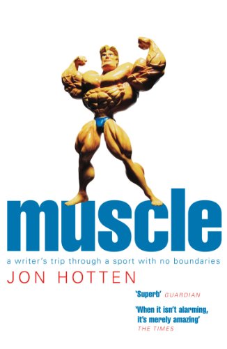 9780224069670: Muscle: A Writer's Trip Through a Sport with No Boundaries