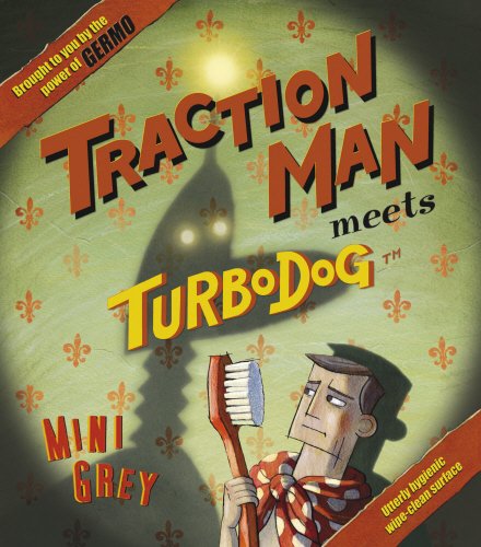 Traction Man Meets Turbodog (9780224070485) by Mini Grey