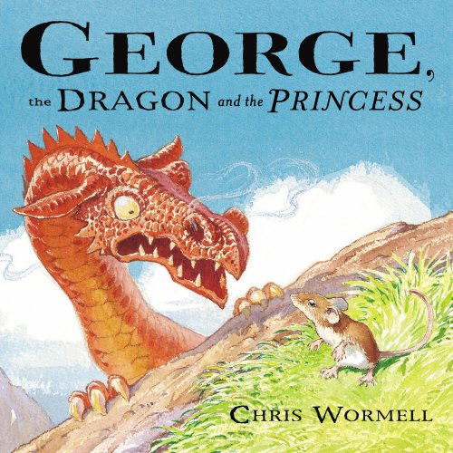 9780224070720: George, the Dragon and the Princess