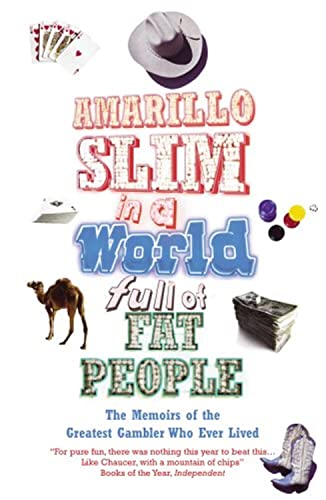 Imagen de archivo de Amarillo Slim In A World Full Of Fat People: The Memoirs of the Greatest Gambler Who Ever Lived a la venta por WorldofBooks