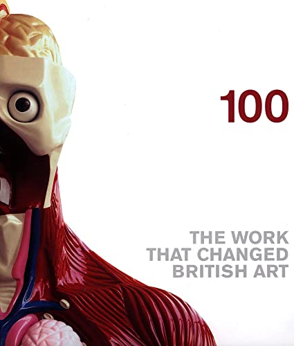 100: The Work that Changed British Art (9780224071802) by Saatchi Gallery