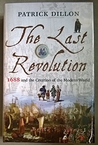 Imagen de archivo de The Last Revolution: 1688 and the Creation of the Modern World a la venta por AwesomeBooks