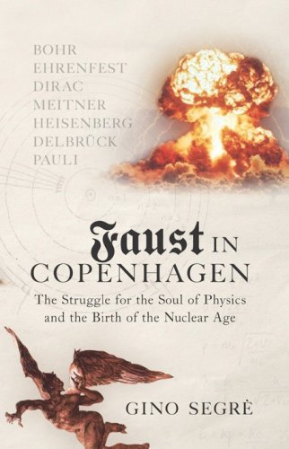 Imagen de archivo de Faust In Copenhagen: Struggle for the Soul of Physics and the Birth of the Nuclear Age a la venta por WorldofBooks