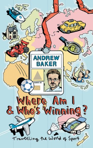 9780224072731: Where Am I and Who's Winning?: Travelling the World of Sport