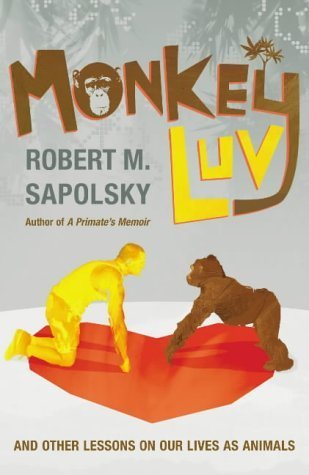 9780224073653: Monkeyluv: And Other Lessons in Our Lives as Animals