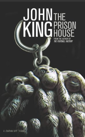 The Prison House (9780224073677) by John King