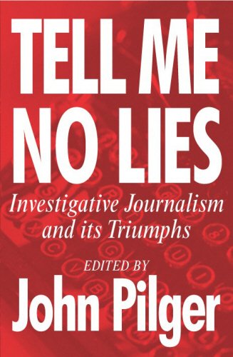 Imagen de archivo de Tell Me No Lies: Investigative Journalism and its Triumphs a la venta por WorldofBooks
