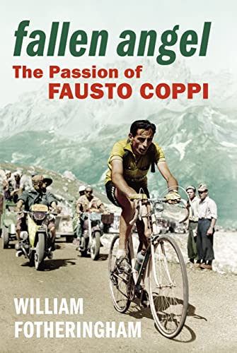 Beispielbild fr Fallen Angel: The Passion of Fausto Coppi zum Verkauf von WorldofBooks