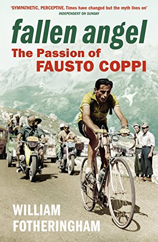 9780224074506: Fallen Angel: The Passion of Fausto Coppi (Yellow Jersey Cycling Classics)