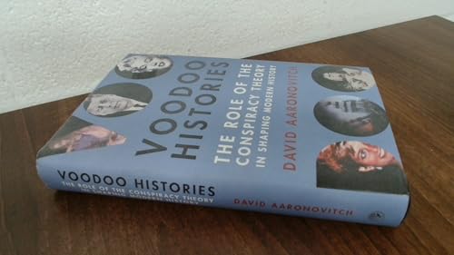 Beispielbild fr Voodoo Histories: The Role of the Conspiracy Theory in Shaping Modern History zum Verkauf von AwesomeBooks