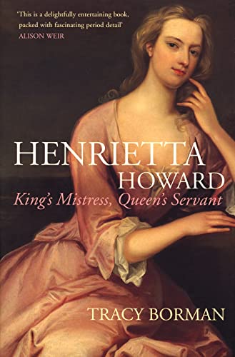 Imagen de archivo de Henrietta Howard : King's Mistress, Queen's Servant a la venta por Better World Books Ltd