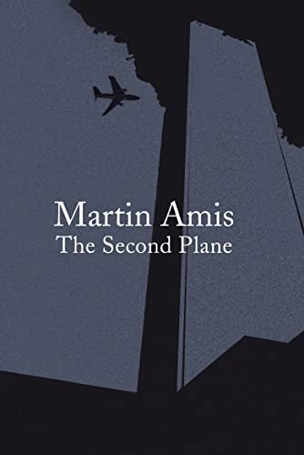 The Second Plane: September 11, 2001-2007 (9780224076104) by Amis, Martin