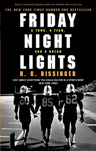 Stock image for Friday Night Lights: A Town, a Team, and a Dream. H.G. Bassinger [I.E. H.G. Bissinger] for sale by SecondSale