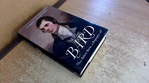 THE BARD. Robert Burns, a Biography.