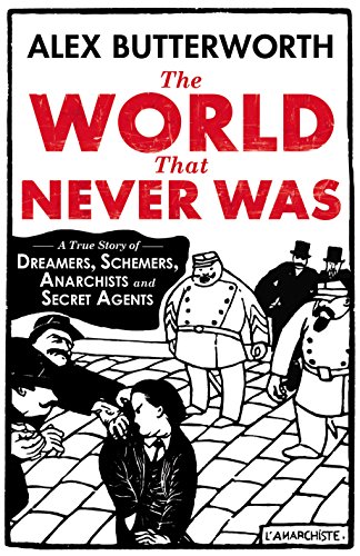 Beispielbild fr The World That Never Was: A True Story of Dreamers, Schemers, Anarchists and Secret Agents zum Verkauf von WorldofBooks