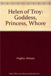 9780224078450: Helen of Troy: Goddess, Princess, Whore