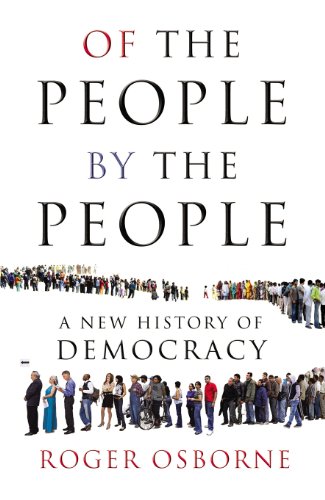 Stock image for Of The People, By The People: A New History of Democracy for sale by WorldofBooks