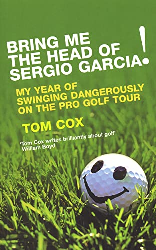 Imagen de archivo de Bring Me the Head of Sergio Garcia a la venta por WorldofBooks