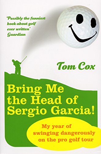 Beispielbild fr Bring Me the Head of Sergio Garcia zum Verkauf von Better World Books