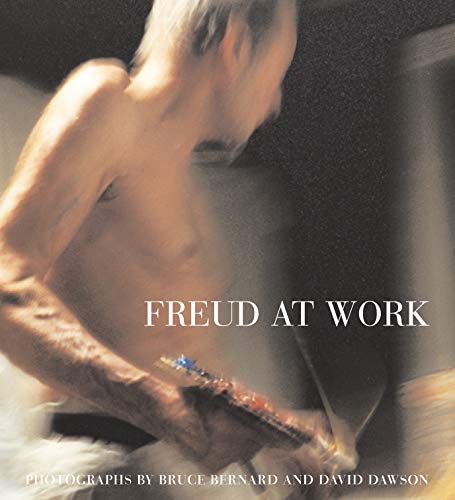 9780224078719: Freud At Work: Lucian Freud in conversation with Sebastian Smee. Photographs by David Dawson and Bruce Bernard