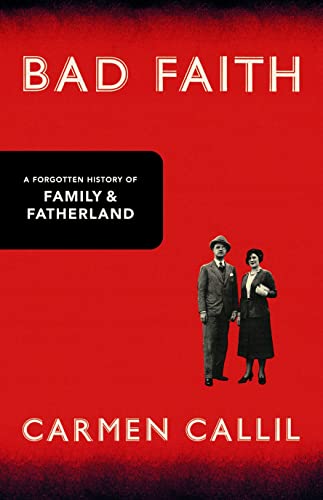 Stock image for Bad Faith : A Forgotten History of Family and Fatherland for sale by Booketeria Inc.