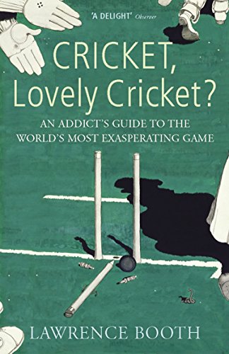 Stock image for Cricket, Lovely Cricket?: An Addict's Guide to the World's Most Exasperating Game for sale by WorldofBooks